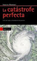 LA CATASTROFE PERFECTA | 9788498881127 | RAMONET,IGNACIO | Llibreria Geli - Llibreria Online de Girona - Comprar llibres en català i castellà