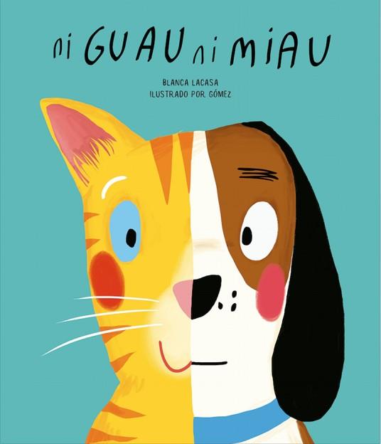 NI GUAU NI MIAU | 9788494541520 | BLANCA LACASA | Llibreria Geli - Llibreria Online de Girona - Comprar llibres en català i castellà