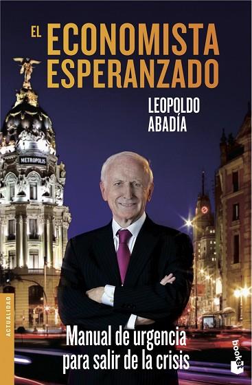 EL ECONOMISTA ESPERANZADO.MANUAL DE URGENCIA PARA SALIR DE LA CRISIS | 9788467040579 | ABADÍA,LEOPOLDO | Llibreria Geli - Llibreria Online de Girona - Comprar llibres en català i castellà