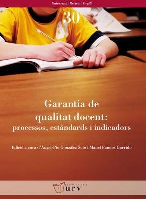 GARANTIA DE QUALITAT DOCENT: PROCESSOS, ESTÀNDARDS I INDICADORS | 9788484241447 | VARIOS AUTORES | Llibreria Geli - Llibreria Online de Girona - Comprar llibres en català i castellà