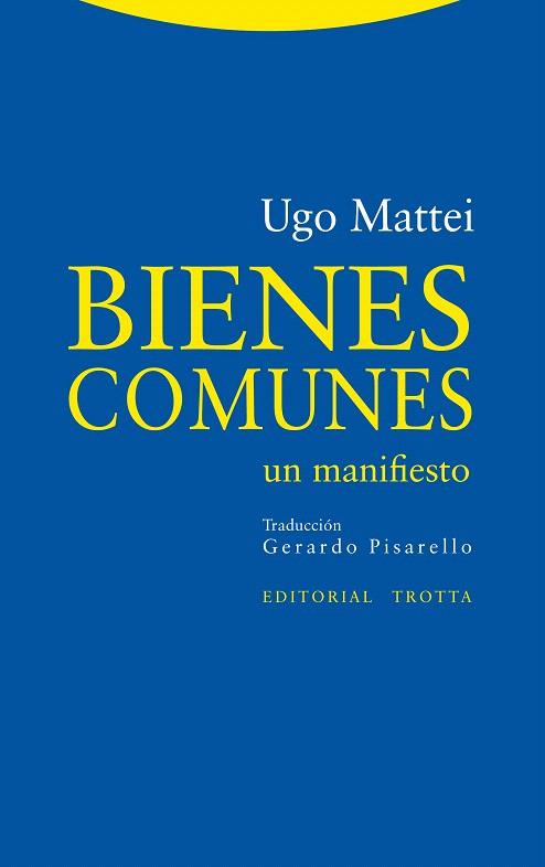 BIENES COMUNES.UN MANIFIESTO | 9788498794649 | MATTEI,UGO | Libreria Geli - Librería Online de Girona - Comprar libros en catalán y castellano