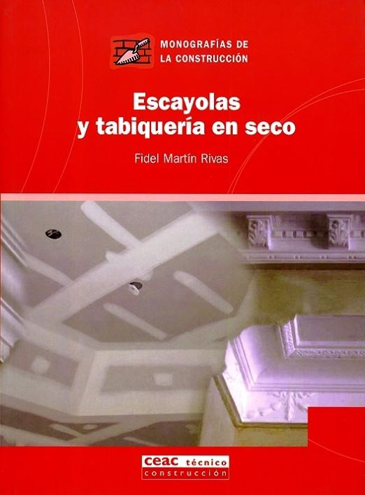 ESCAYOLAS Y TABIQUERIA EN SECO | 9788432911989 | MARTIN RIVAS,FIDEL | Llibreria Geli - Llibreria Online de Girona - Comprar llibres en català i castellà