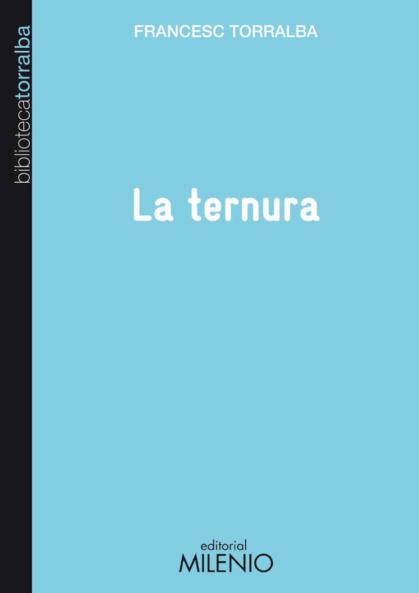 LA TERNURA | 9788497433778 | TORRALBA,FRANCESC | Llibreria Geli - Llibreria Online de Girona - Comprar llibres en català i castellà