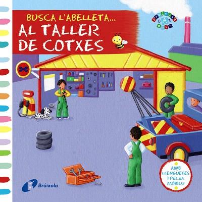 BUSCA L'ABELLETA...AL TALLER DE COTXES (TD) | 9788499065649 | A.A.V.V. | Llibreria Geli - Llibreria Online de Girona - Comprar llibres en català i castellà