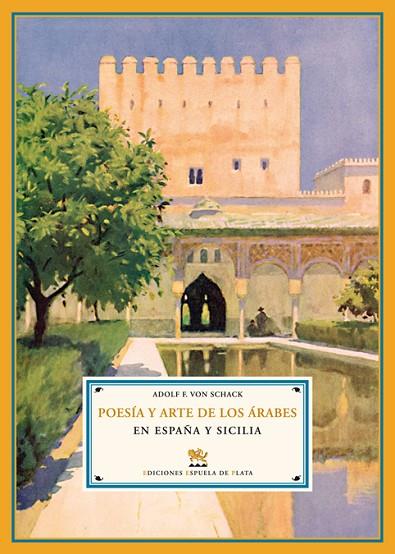 POESIA Y ARTE DE LOS ARABES EN ESPAÑA Y SICILIA | 9788496133990 | SCHACK,ADOLF FRIEDRICH VON | Libreria Geli - Librería Online de Girona - Comprar libros en catalán y castellano