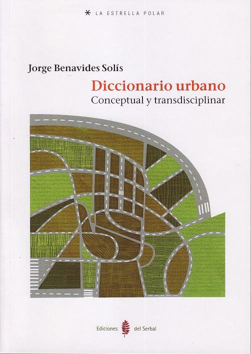 DICCIONARIO URBANO.CONCEPTUAL Y TRANSDISCIPLINAR | 9788476285688 | BENAVIDES SOLIS,JORGE | Llibreria Geli - Llibreria Online de Girona - Comprar llibres en català i castellà