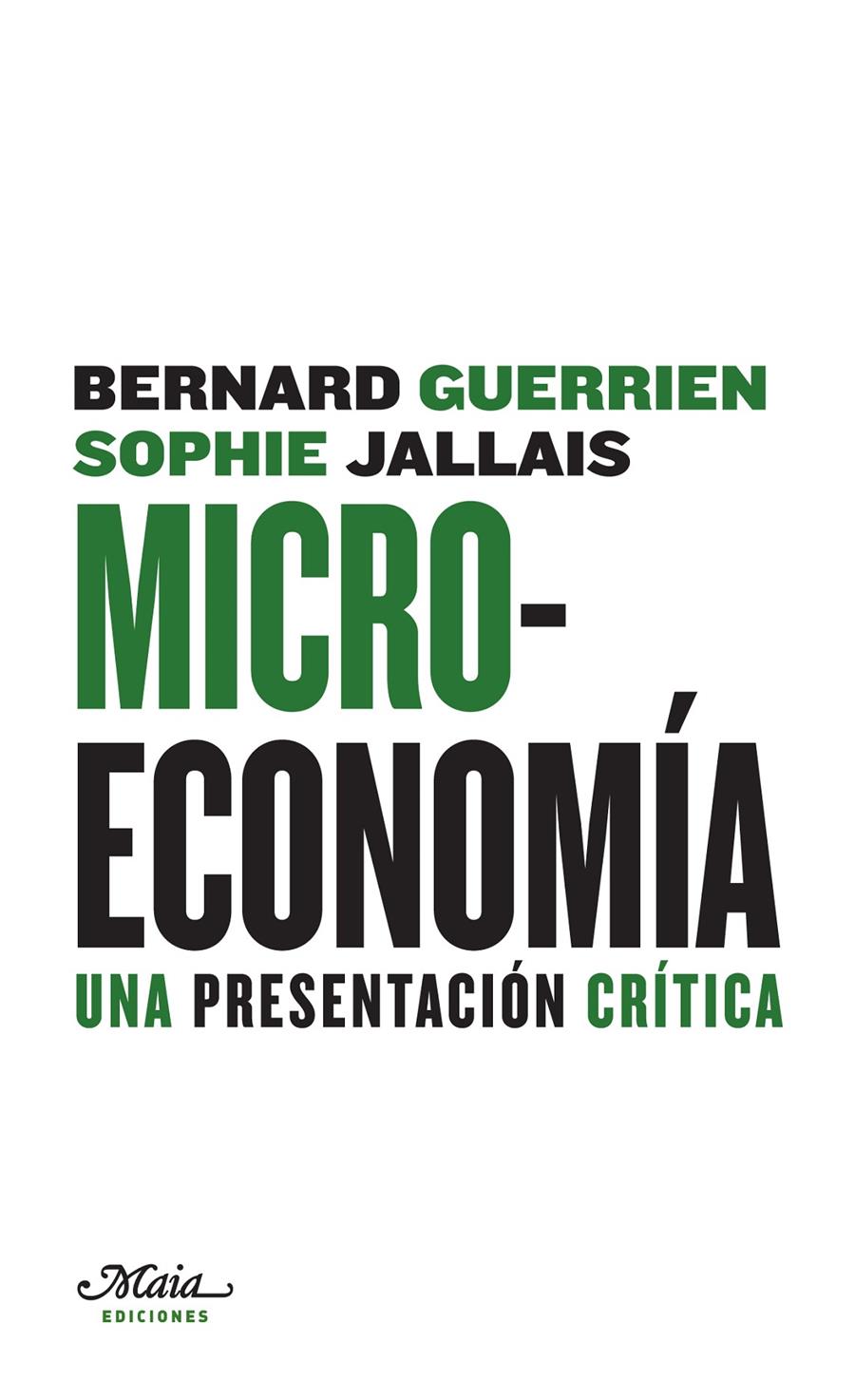 MICROECONOMIA.UNA PRESENTACION CRITICA | 9788493664114 | GUERRIEN,BERNARD/JALLAIS,SOPHIE | Libreria Geli - Librería Online de Girona - Comprar libros en catalán y castellano