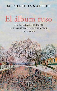 EL ÁLBUM RUSO | 9788430627554 | IGNATIEFF, MICHAEL | Llibreria Geli - Llibreria Online de Girona - Comprar llibres en català i castellà