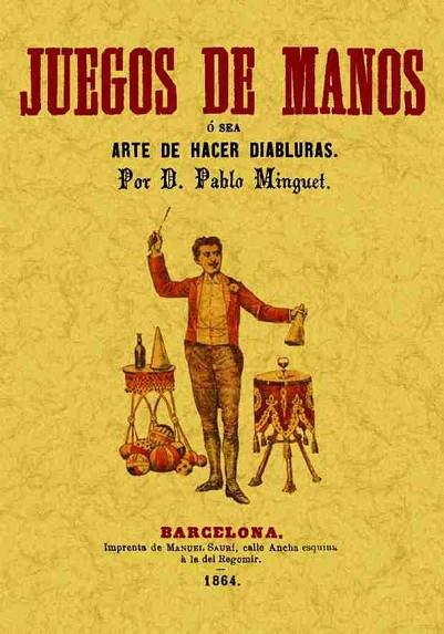 JUEGOS DE MANOS O SEA ARTE DE HACER DIABLURAS | 9788497611817 | MINGUET,PABLO | Libreria Geli - Librería Online de Girona - Comprar libros en catalán y castellano