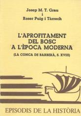 L'APROFITAMENT DEL BOSC A L'ÈPOCA MODERNA (LA CONCA DE BARBERÀ, S. XVIII) | 9788423204120 | GRAU,JOSEP M.T. | Llibreria Geli - Llibreria Online de Girona - Comprar llibres en català i castellà