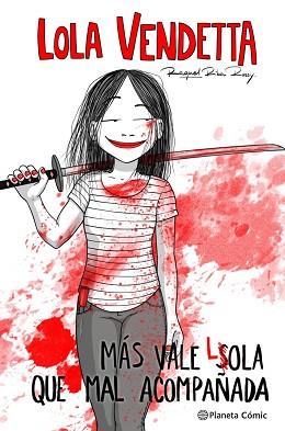 LOLA VENDETTA.MÁS VALE LOLA QUE MAL ACOMPAÑADA | 9788411611169 | RIBA ROSSY, RAQUEL | Llibreria Geli - Llibreria Online de Girona - Comprar llibres en català i castellà