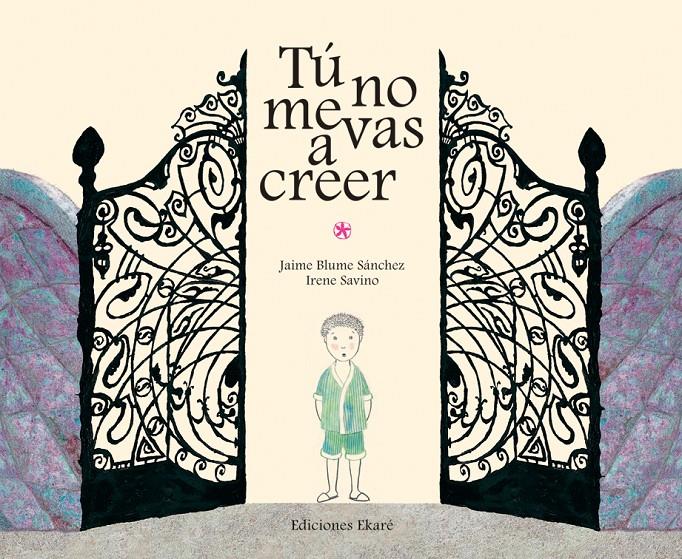 TÚ NO ME VAS A CREER | 9788494025624 | BLUME SÁNCHEZ,JAIME/SAVINO,IRENE | Llibreria Geli - Llibreria Online de Girona - Comprar llibres en català i castellà