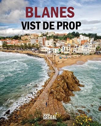 BLANES VIST DE PROP | 9788417082208 | Llibreria Geli - Llibreria Online de Girona - Comprar llibres en català i castellà