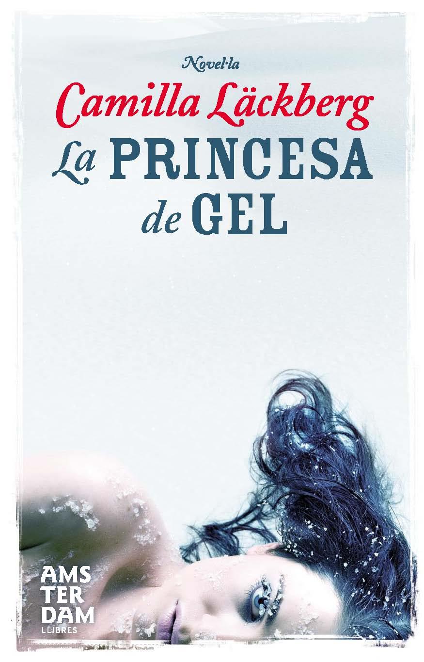 LA PRINCESA DE GEL | 9788493718336 | LACKBERG,CAMILLA | Llibreria Geli - Llibreria Online de Girona - Comprar llibres en català i castellà