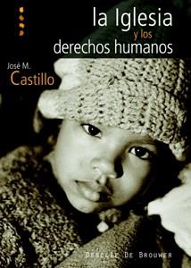 LA IGLESIA Y LOS DERECHOS HUMANOS | 9788433021779 | CASTILLO,JOSE M. | Libreria Geli - Librería Online de Girona - Comprar libros en catalán y castellano