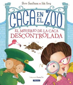 CACA EN EL ZOO.EL MISTERIO DE LA CACA DESCONTROLADA | 9788448862572 | SMALLMAN, STEVE/GREY, ADA | Libreria Geli - Librería Online de Girona - Comprar libros en catalán y castellano