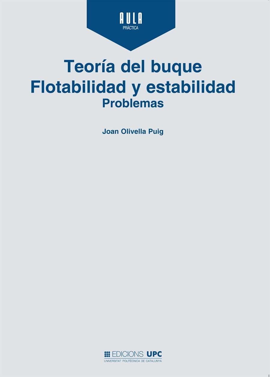 TEORIA DEL BUQUE.FLOTABILIDAD Y...(PROBLEMAS) | 9788476535561 | OLIVELLA PUIG,JOAN | Llibreria Geli - Llibreria Online de Girona - Comprar llibres en català i castellà