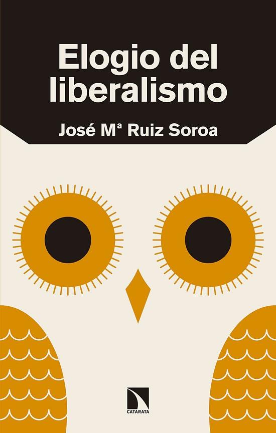 ELOGIO DEL LIBERALISMO | 9788490975183 | RUIZ SOROA,JOSÉ MARÍA | Llibreria Geli - Llibreria Online de Girona - Comprar llibres en català i castellà