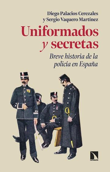 UNIFORMADOS Y SECRETAS | 9788410670853 | PALACIOS CEREZALES,DIEGO | Libreria Geli - Librería Online de Girona - Comprar libros en catalán y castellano