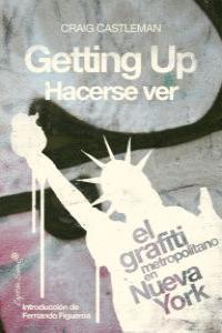 GETTING UP.HACERSE VER EL GRAFITI METROPOLITANO EN NUEVA YORK | 9788494027901 | CASTLEMAN,CRAIG | Llibreria Geli - Llibreria Online de Girona - Comprar llibres en català i castellà