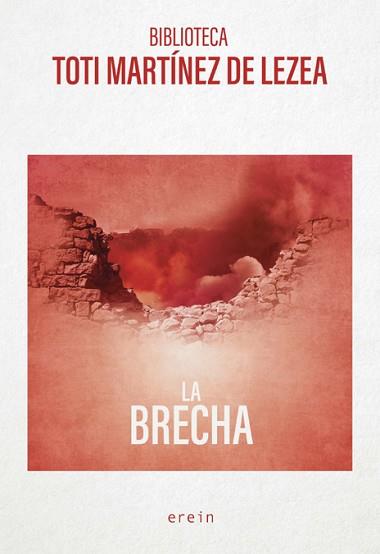 LA BRECHA | 9788491096313 | MARTÍNEZ DE LEZEA, TOTI | Llibreria Geli - Llibreria Online de Girona - Comprar llibres en català i castellà