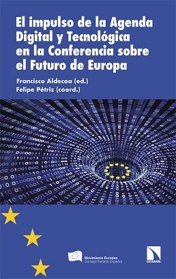 EL IMPULSO DE LA AGENDA DIGITAL Y TECNOLÓGICA EN LA CONFERENCIA SOBRE EL FUTURO | 9788413525402 | ALDECOA,FRANCISCO | Llibreria Geli - Llibreria Online de Girona - Comprar llibres en català i castellà