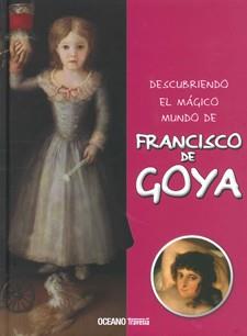 DESCUBRIENDO EL MÁGICO MUNDO DE FRANCISCO DE GOYA | 9786074002744 | JORDÀ,MARIA J. | Llibreria Geli - Llibreria Online de Girona - Comprar llibres en català i castellà