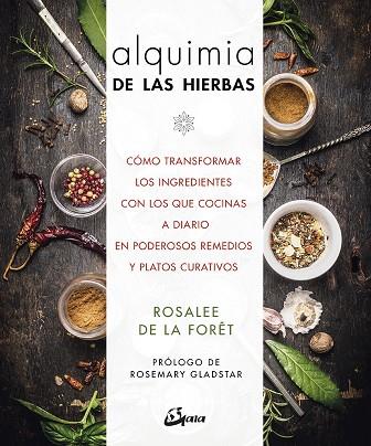 ALQUIMIA DE LAS HIERBAS | 9788484457336 | DE LA FORÊT,ROSALEE | Llibreria Geli - Llibreria Online de Girona - Comprar llibres en català i castellà