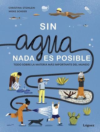 SIN AGUA,NADA ES POSIBLE | 9788412158366 | STEINLEIN,CHRISTINA | Llibreria Geli - Llibreria Online de Girona - Comprar llibres en català i castellà