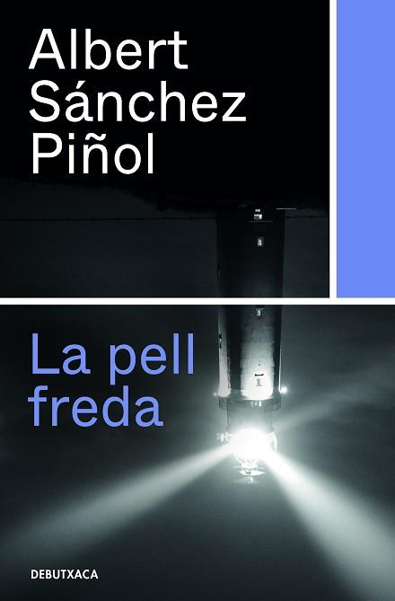 LA PELL FREDA | 9788418132315 | SÁNCHEZ PIÑOL,ALBERT | Libreria Geli - Librería Online de Girona - Comprar libros en catalán y castellano