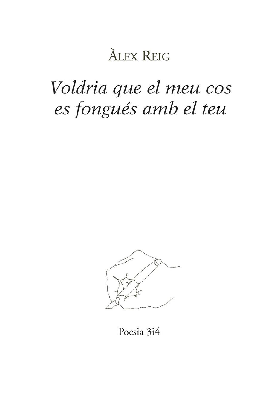 VOLDRIA QUE EL MEU COS ES FONGUÉS AMB EL TEU | 9788475029993 | REIG,ÀLEX | Llibreria Geli - Llibreria Online de Girona - Comprar llibres en català i castellà