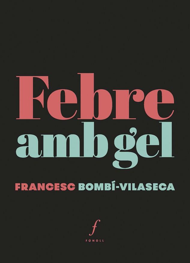 FEBRE AMB GEL | 9788412697704 | BOMBÍ-VILASECA,FRANCESC | Libreria Geli - Librería Online de Girona - Comprar libros en catalán y castellano