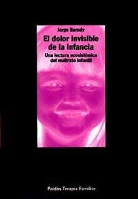 EL DOLOR INVISIBLE DE LA INFANCIA | 9788449304941 | BARUDY,JORGE | Llibreria Geli - Llibreria Online de Girona - Comprar llibres en català i castellà