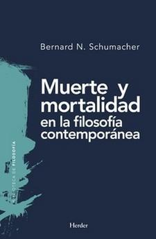 MUERTE Y MORTALIDAD EN LA FILOSOFíA CONTEMPORáNEA | 9788425439964 | SCHUMACHER,BERNARD N. | Llibreria Geli - Llibreria Online de Girona - Comprar llibres en català i castellà