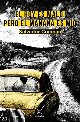 EL HOY ES MALO,PERO EL MAÑANA ES MÍO | 9788467039894 | COMPÁN,SALVADOR | Llibreria Geli - Llibreria Online de Girona - Comprar llibres en català i castellà