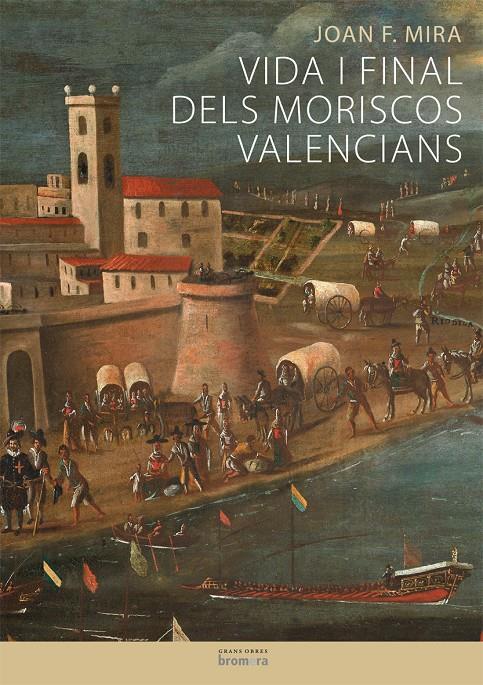 VIDA I FINAL DELS MORISCOS VALENCIANS | 9788498245844 | MIRA,JOAN F. | Llibreria Geli - Llibreria Online de Girona - Comprar llibres en català i castellà