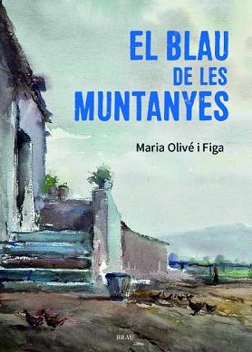 EL BLAU DE LES MUNTANYES | 9788418096815 | OLIVÉ FIGA, MARIA | Llibreria Geli - Llibreria Online de Girona - Comprar llibres en català i castellà