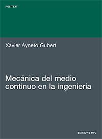 MECANICA DEL MEDIO CONTINUO EN LA INGENIERIA | 9788483018767 | AYNETO GUBERT,XAVIER | Libreria Geli - Librería Online de Girona - Comprar libros en catalán y castellano