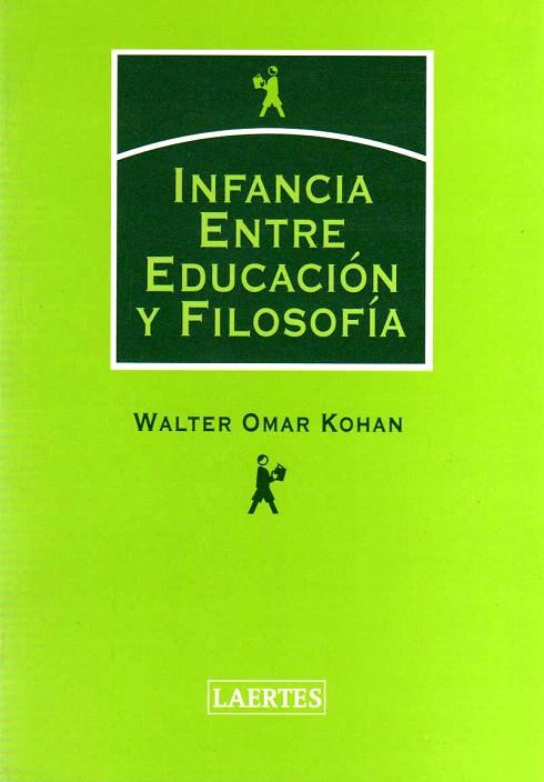 INFANCIA ENTRE EDUCACION Y FILOSOFIA | 9788475845319 | OMAR KOHAN,WALTER | Llibreria Geli - Llibreria Online de Girona - Comprar llibres en català i castellà