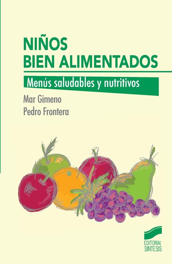 NIñOS BIEN ALIMENTADOS | 9788490771570 | FRONTERA IZQUIERDO,PEDRO/GIMENO FRONTERA,MARÍA DEL MAR DOLORES | Llibreria Geli - Llibreria Online de Girona - Comprar llibres en català i castellà