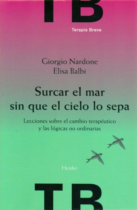 SURCAR EL MAR SIN QUE EL CIELO LO SEPA.LECCIONES SOBRE EL CA | 9788425426230 | NARDONE,GIORGIO/BALBI,ELISA | Llibreria Geli - Llibreria Online de Girona - Comprar llibres en català i castellà