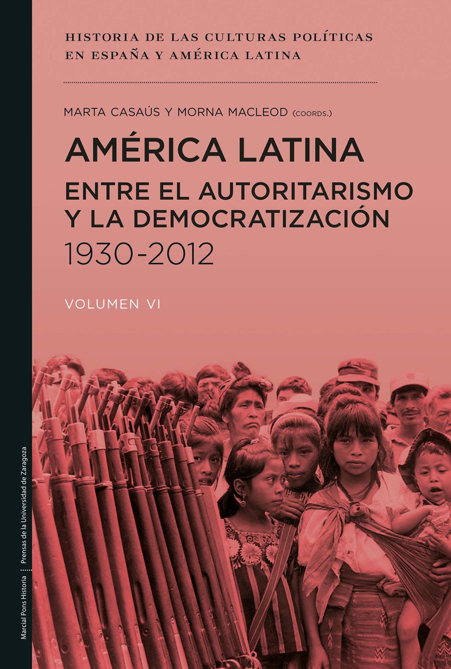 AMÉRICA LATINA ENTRE EL AUTORITARISMO Y LA DEMOCRATIZACIÓN 1930-2012 | 9788415963936 | MACLEOD,MORNA/CASAÚS ARZÚ,MARTA | Llibreria Geli - Llibreria Online de Girona - Comprar llibres en català i castellà