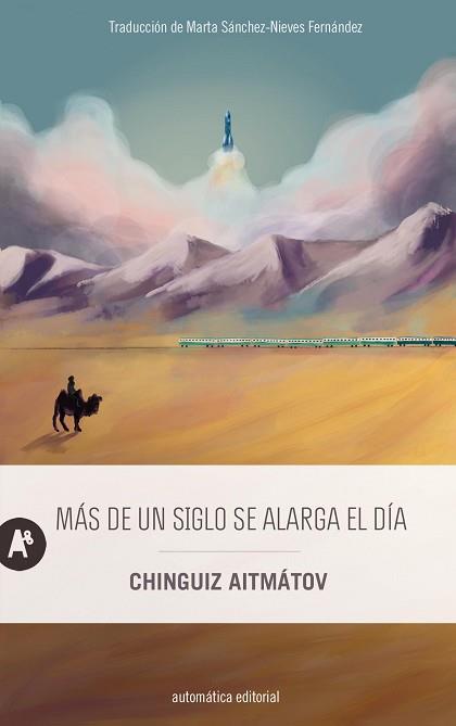 MÁS DE UN SIGLO SE ALARGA EL DÍA | 9788410141018 | AITMÁTOV, CHINGUIZ | Llibreria Geli - Llibreria Online de Girona - Comprar llibres en català i castellà