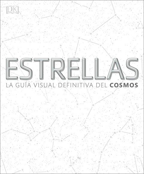 ESTRELLAS.LA GUÍA VISUAL DEFINITIVA DEL COSMOS | 9780241302354 | Llibreria Geli - Llibreria Online de Girona - Comprar llibres en català i castellà