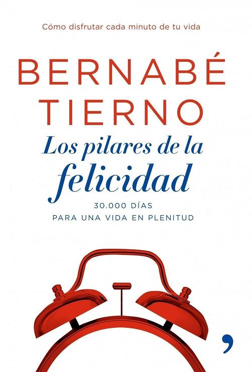 LOS PILARES DE LA FELICIDAD.30.000 DIAS PARA UNA VIDA.... | 9788484606987 | TIERNO,BERNABE | Llibreria Geli - Llibreria Online de Girona - Comprar llibres en català i castellà