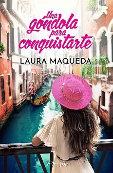 UNA GÓNDOLA PARA CONQUISTARTE | 9788410070547 | MAQUEDA GALÁN, LAURA | Llibreria Geli - Llibreria Online de Girona - Comprar llibres en català i castellà