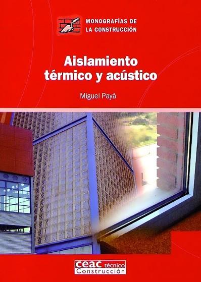 AISLAMIENTO TERMICO Y ACUSTICO | 9788432930683 | PAYA,MIGUEL | Llibreria Geli - Llibreria Online de Girona - Comprar llibres en català i castellà