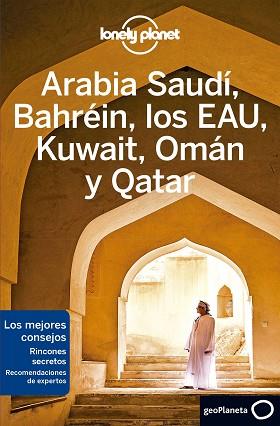 ARABIA SAUDÍ,BAHRÉIN,LOS EAU,KUWAIT,OMÁN Y QATAR(LONELY PLANET 2020) | 9788408215639 | Libreria Geli - Librería Online de Girona - Comprar libros en catalán y castellano