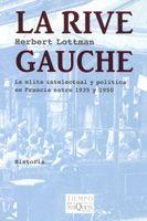 LA RIVE GAUCHE.LA ELITE INTELECTUAL Y POLITICA EN FRANCIA | 9788483104927 | LOTTMAN,HERBERT | Llibreria Geli - Llibreria Online de Girona - Comprar llibres en català i castellà