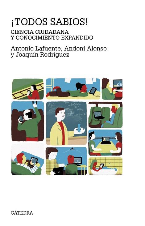 TODOS SABIOS! CIENCIA CIUDADANA Y CONOCIMIENTO EXPANDIDO | 9788437630717 | LAFUENTE,ANTONIO/ALONSO,ANDONI/RODRÍGUEZ,JOAQUÍIN | Libreria Geli - Librería Online de Girona - Comprar libros en catalán y castellano